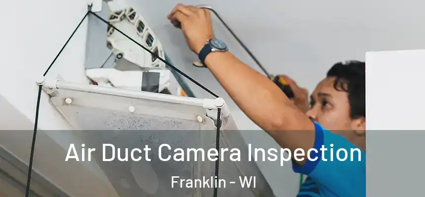  Air Duct Camera Inspection Franklin - WI