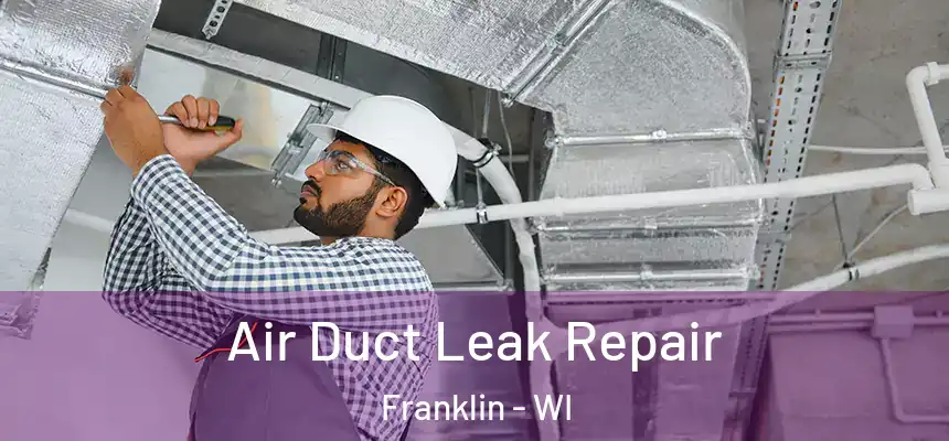 Air Duct Leak Repair Franklin - WI