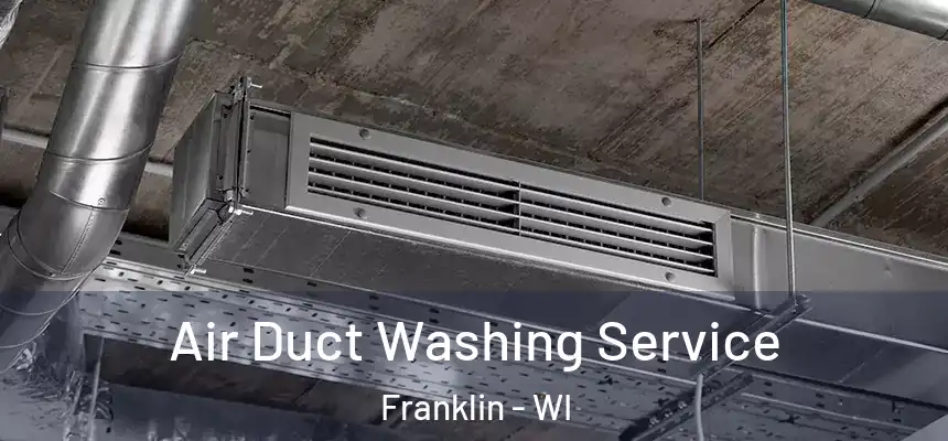  Air Duct Washing Service Franklin - WI