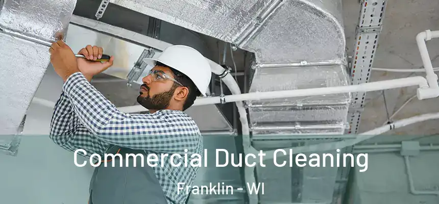 Commercial Duct Cleaning Franklin - WI