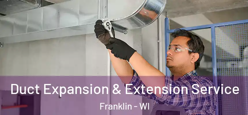 Duct Expansion & Extension Service Franklin - WI