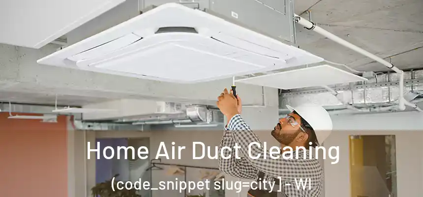  Home Air Duct Cleaning (code_snippet slug=city] - WI