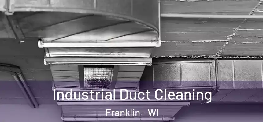 Industrial Duct Cleaning Franklin - WI