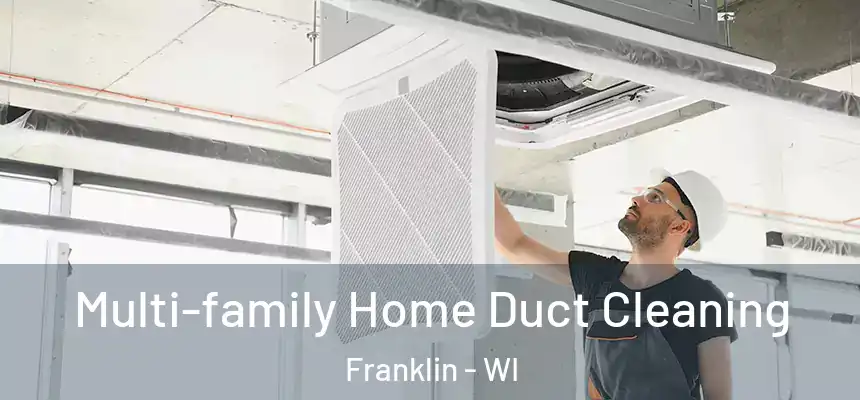 Multi-family Home Duct Cleaning Franklin - WI
