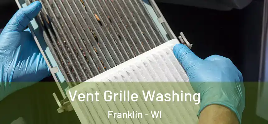 Vent Grille Washing Franklin - WI